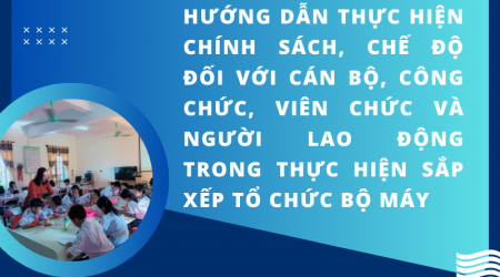 Đã có Thông tư hướng dẫn thực hiện chính sách, chế độ đối với cán bộ, công chức, viên chức và người lao động trong thực hiện sắp xếp tổ chức bộ máy